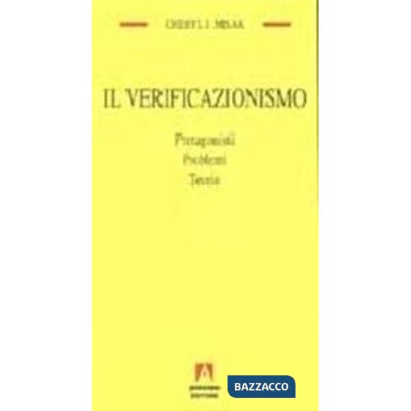 Verificazionismo. Protagonisti, problemi, teorie (Il)