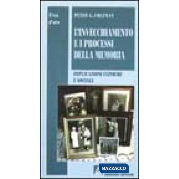 Invecchiamento e i processi della memoria. Implicazioni cliniche e sociali (L')