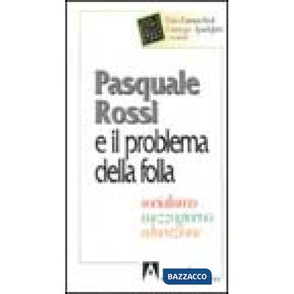 Pasquale Rossi e il problema della folla. Socialismo, Mezzogiorno, educazione