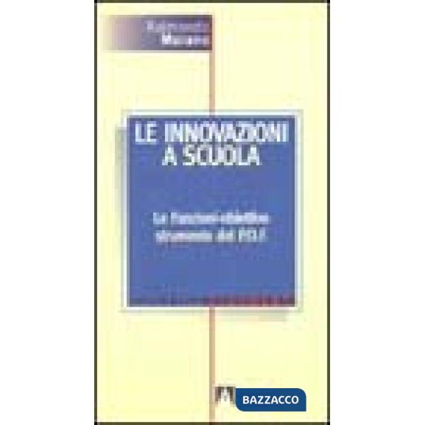 Innovazioni a scuola. Le funzioni-obiettivo strumento del POF (Le)