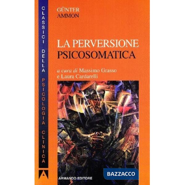 Perversione psicosomatica (La)