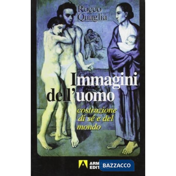 Immagini dell'uomo. Costruzione di sé e del mondo