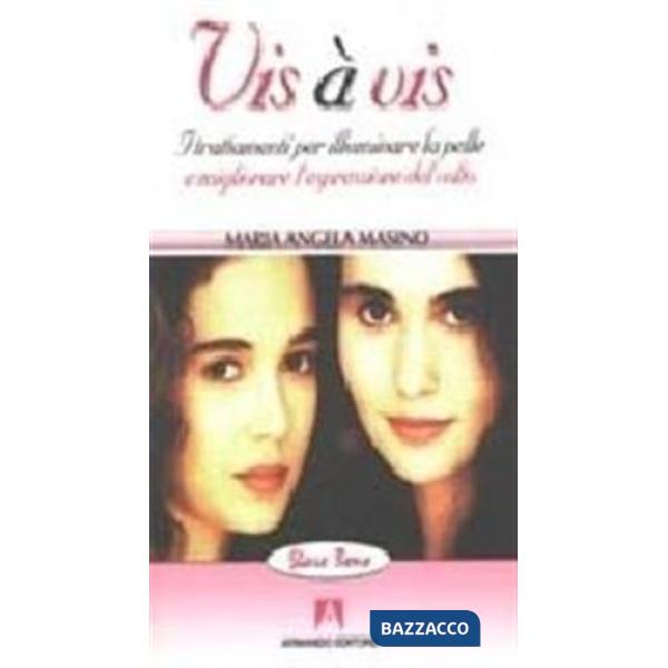 Vis à vis. I trattamenti per illuminare la pelle e migliorare l'espressione del volto