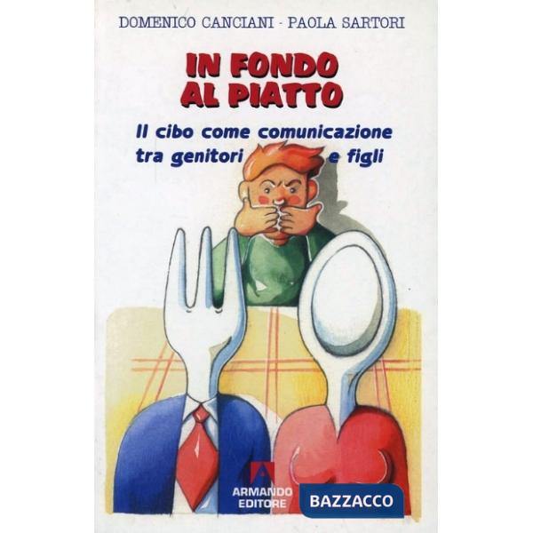 In fondo al piatto. Il cibo come comunicazione tra genitori e figli