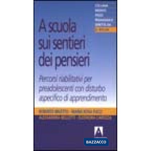 A scuola sui sentieri dei pensieri. Percorsi riabilitativi per preadolescenti con disturbo aspecifico di apprendimento