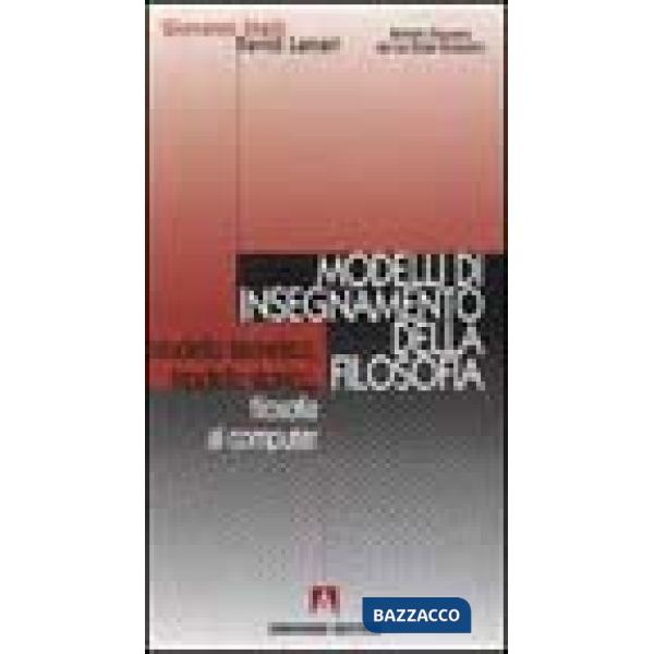 Modelli di insegnamento della filosofia. Modello teoretico, modello storico, filosofia al computer