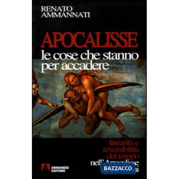 Apocalisse. Le cose che stanno per accadere. Linearità e reversibilità del tempo nell'Apocalisse di Giovanni