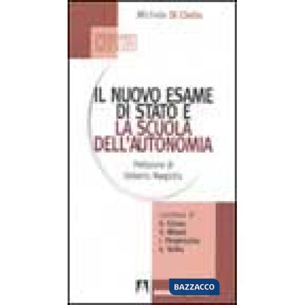 Nuovo esame di Stato e la scuola dell'autonomia (Il)