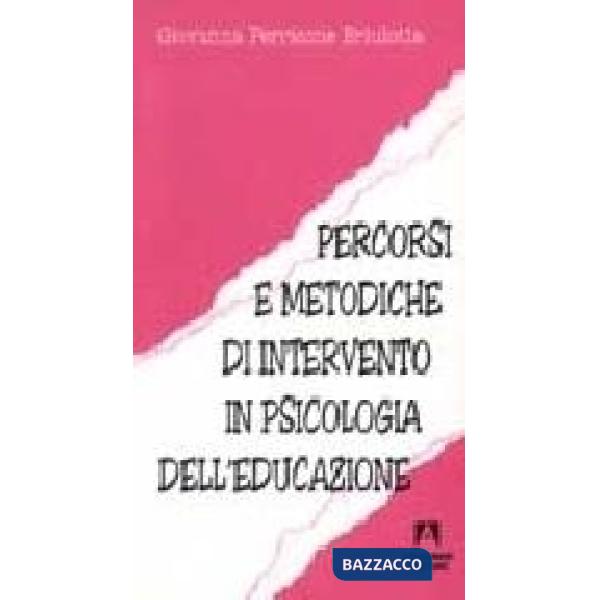 Percorsi e metodiche di intervento in psicologia dell'educazione