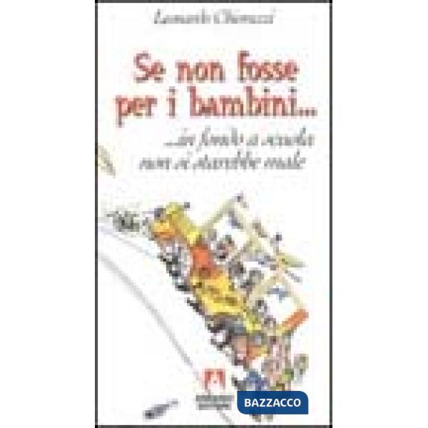 Se non fosse per i bambini... in fondo a scuola non si starebbe male