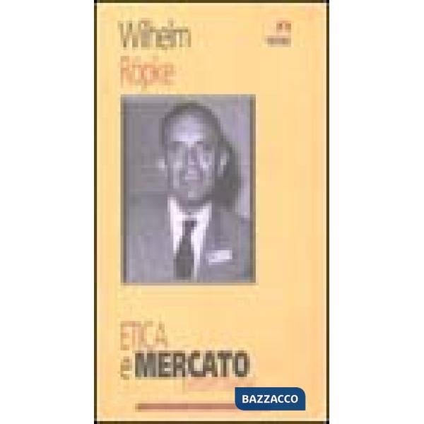 Etica e mercato. Pensieri liberali