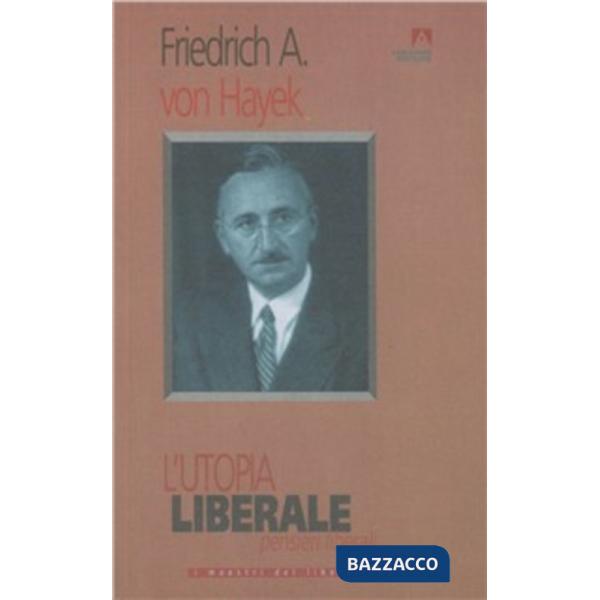 Utopia liberale. Pensieri liberali (L')
