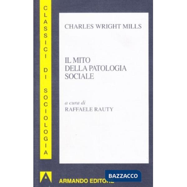 Mito della patologia sociale (Il)