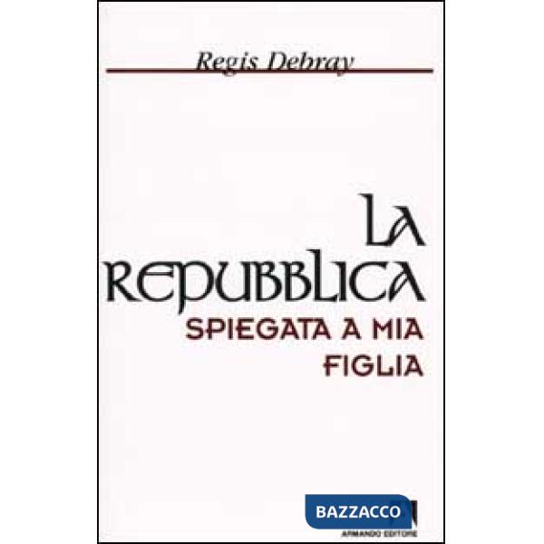 Repubblica spiegata a mia figlia (La)