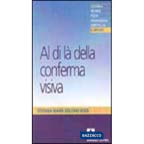 Al di là della conferma visiva