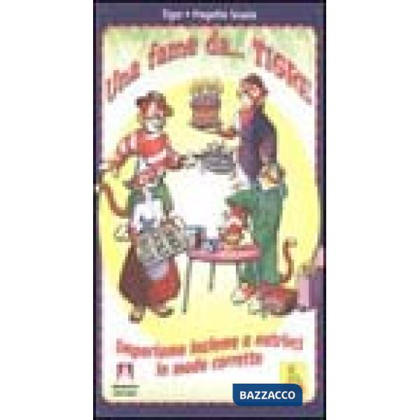 Fame da... tigre. Impariamo insieme a nutrirci in modo corretto (Una)