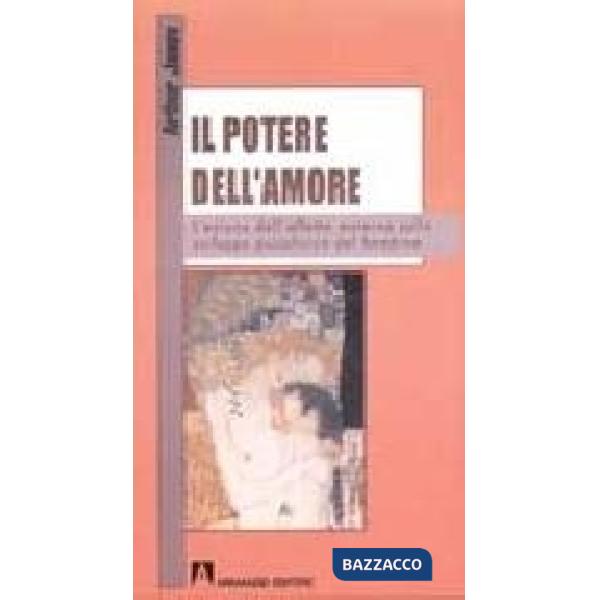 Potere dell'amore. L'azione dell'affetto materno sullo sviluppo psicofisico del bambino (Il)