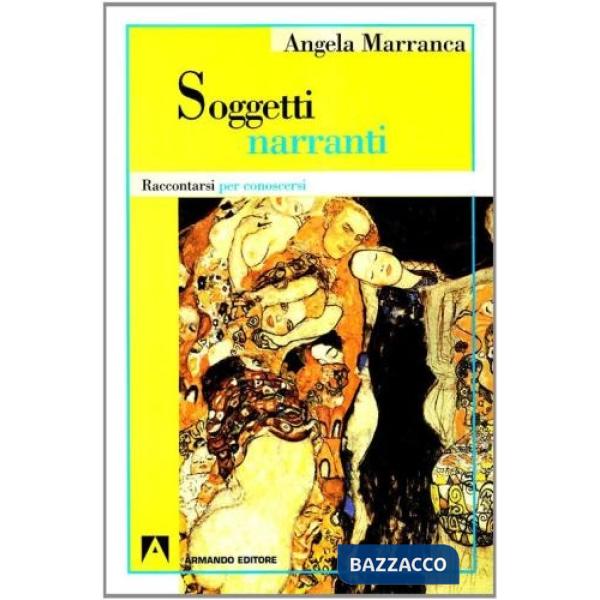 Soggetti narranti. Raccontarsi per conoscersi