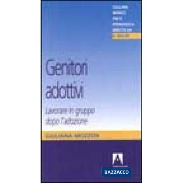 Genitori adottivi. Lavorare in gruppo dopo l'adozione