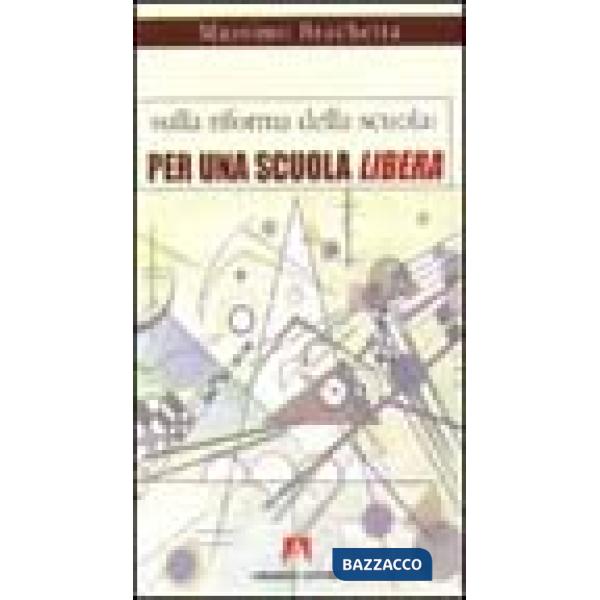 Sulla riforma della scuola: per una scuola libera