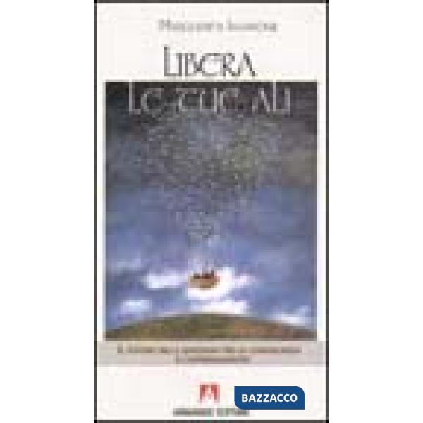 Libera le tue ali. Il potere delle emozioni per la conoscenza e l'apprendimento