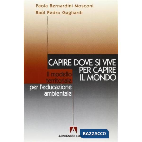 Capire dove si vive per capire il mondo. Il modello territoriale per l'educazione ambientale