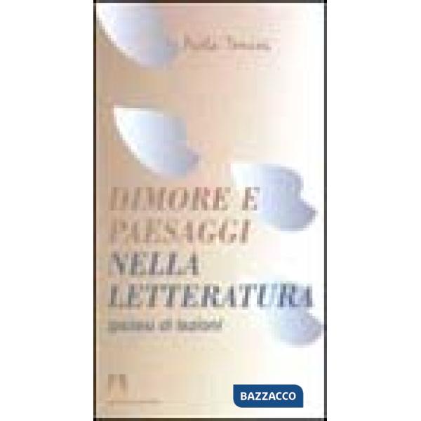 Dimore e paesaggi nella letteratura. Ipotesi di lezioni