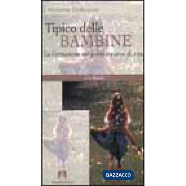 Tipico delle bambine. La formazione nei primi tre anni di vita. Un diario