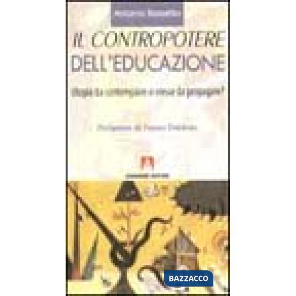 Contropotere dell'educazione. Utopia da contemplare o eresia da propagare? (Il)