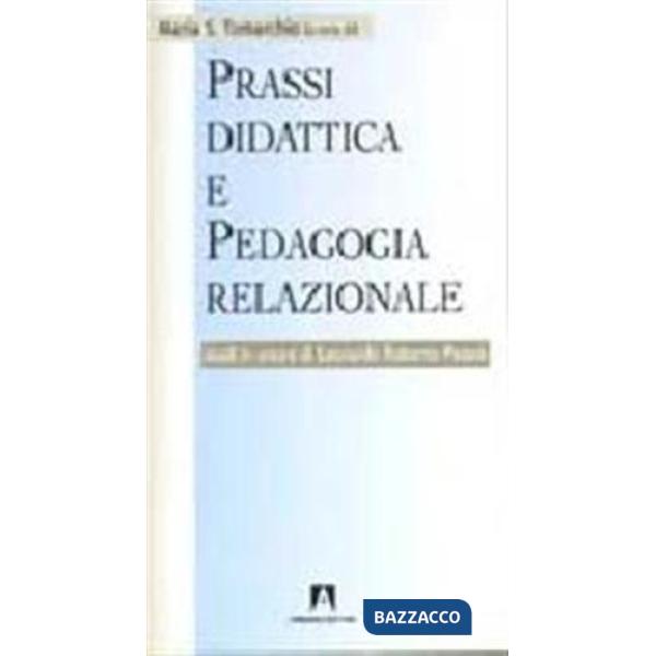 Prassi, didattica e pedagogia relazionale. Studi in onore di Leonardo Roberto Patanè