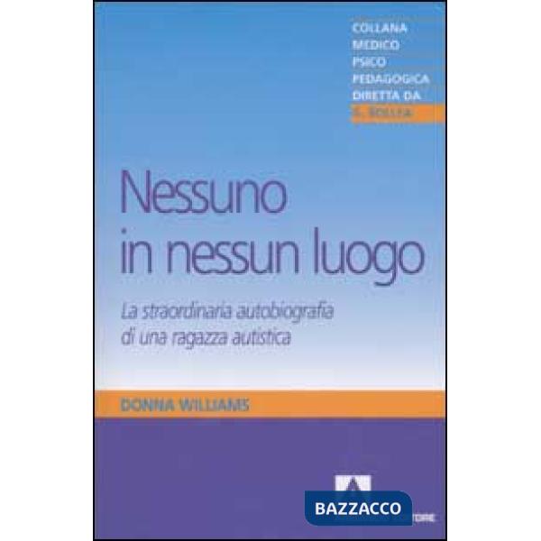 Nessuno in nessun luogo. La straordinaria autobiografia di una ragazza autistica