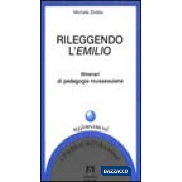 Rileggendo l'Emilio. Itinerari di pedagogia rousseauiana