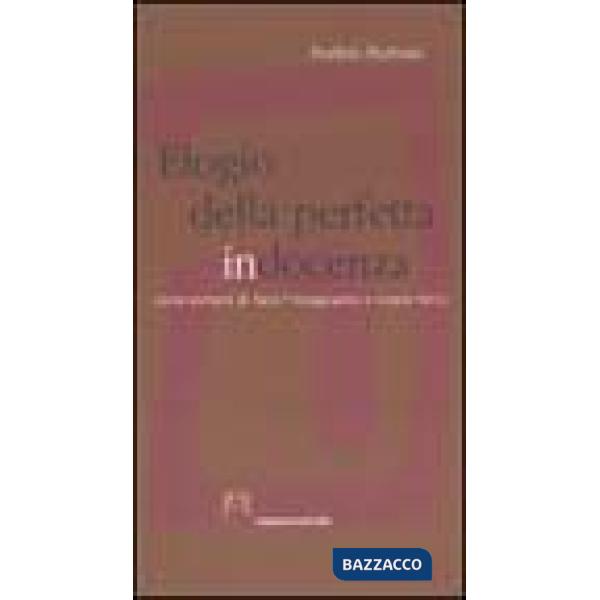 Elogio della perfetta in/docenza. Come evitare di fare l'insegnante e vivere felici