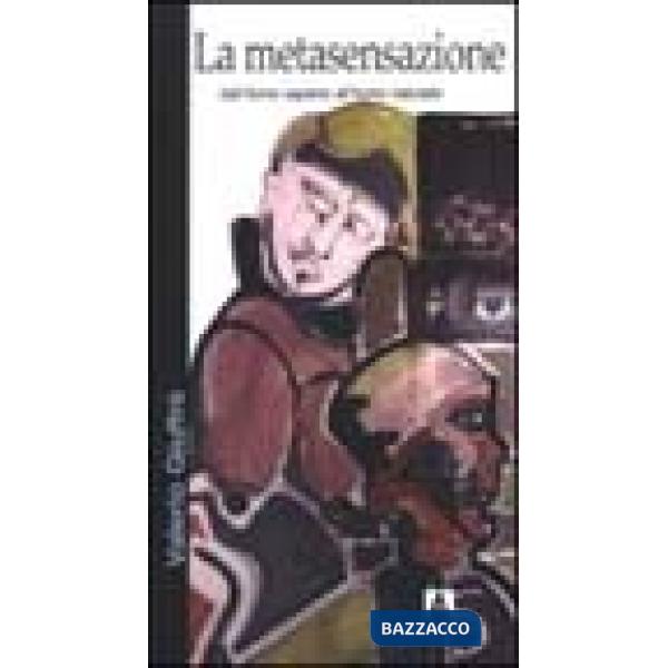 Metasensazione. Dall'homo sapiens all'homo naturalis (La)