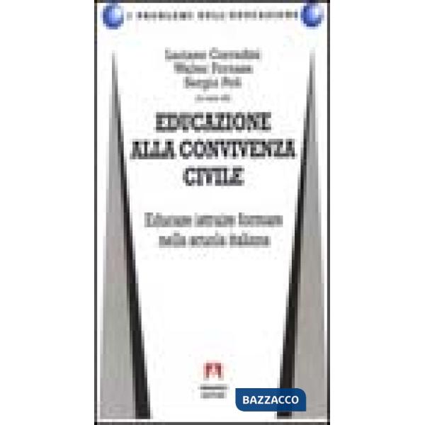 Educazione alla convivenza civile. Educare, istruire, formare nella scuola italiana