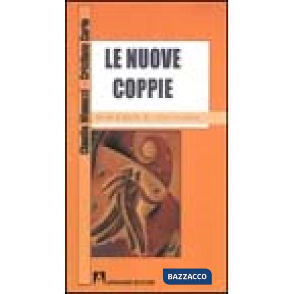 Nuove coppie. Modi e mode di stare insieme (Le)