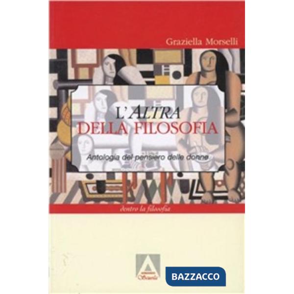 Altra della filosofia. Antologia del pensiero delle donne (L')