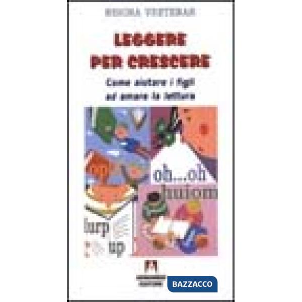 Leggere per crescere. Come aiutare i figli ad amare la lettura