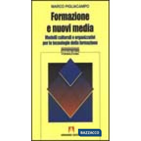 Formazione e nuovi media. Modelli culturali e organizzativi per le tecnologie de