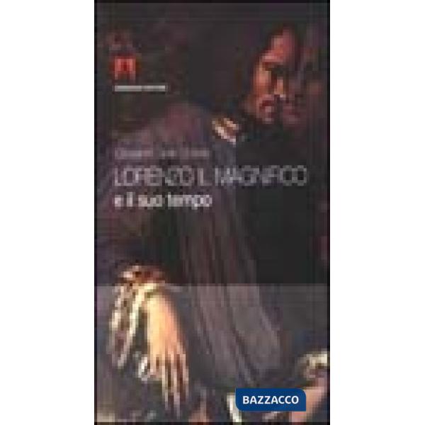 Lorenzo il Magnifico e il suo tempo