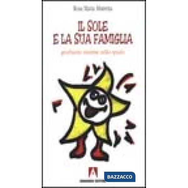 Sole e la sua famiglia. Giochiamo insieme nello spazio (Il)