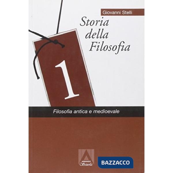 Storia della filosofia. Vol. 1: Filosofia antica e medievale