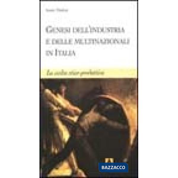 Genesi dell'industria e delle multinazionali in Italia. La scelta etico-produttiva