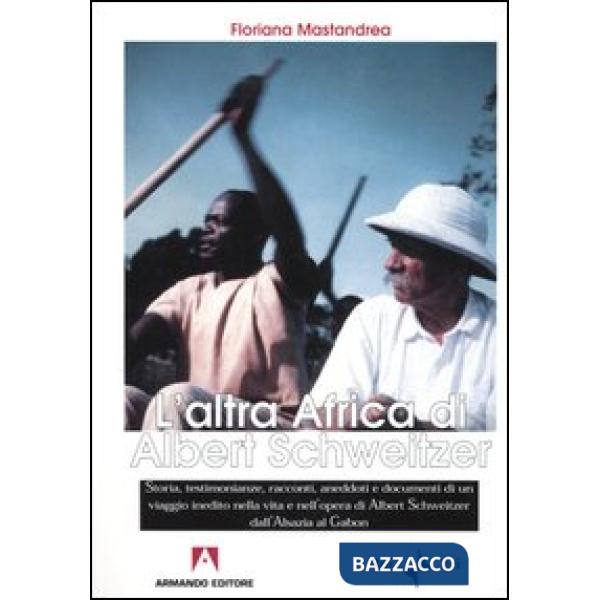 Altra Africa di Albert Schweitzer (L')