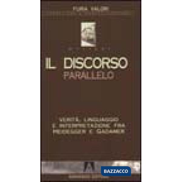 Discorso parallelo. Verità, linguaggio e interpretazione fra Heidegger e Gadamer