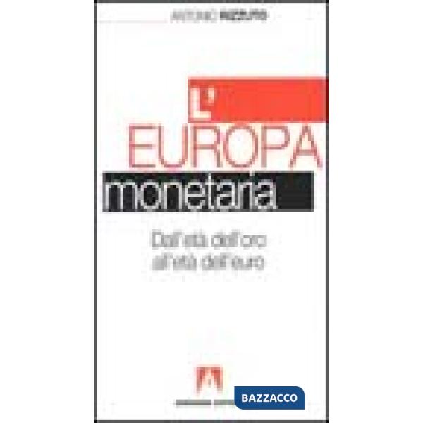Europa monetaria dall'età dell'oro all'età dell'euro (L')