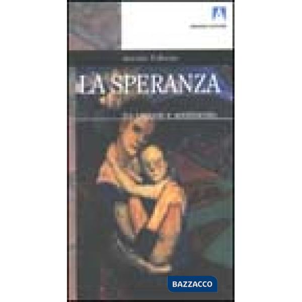Speranza. Tra ragione e sentimento (La)