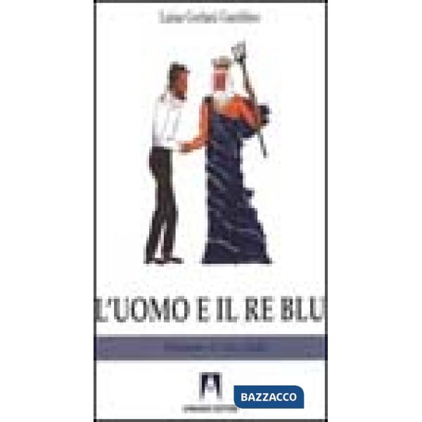 Uomo e il re blu. Ediz. italiana e inglese (L')