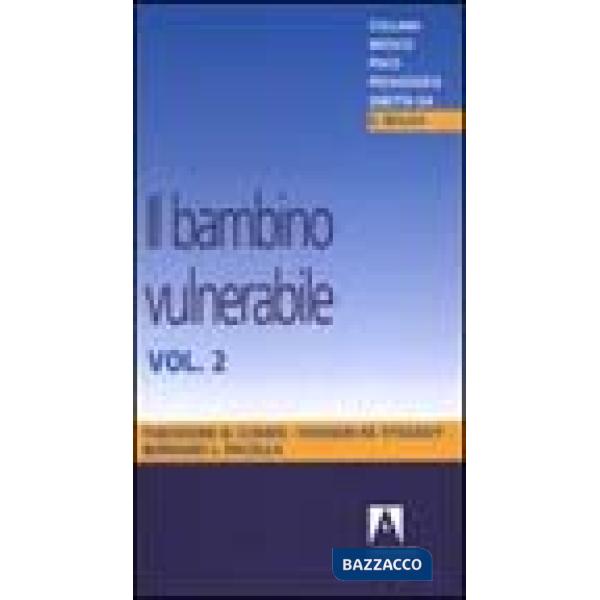 Bambino vulnerabile (Il). Vol. 2