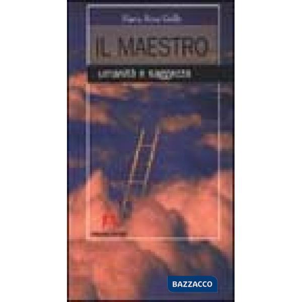 Maestro. Umanità e saggezza (Il)